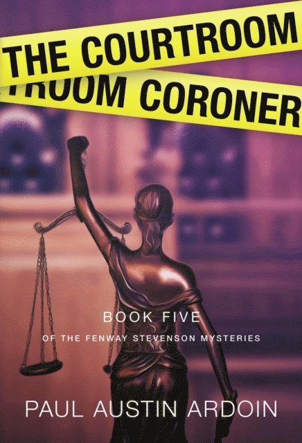 Paul Austin Ardoin - Courtroom Coroner, E-bok