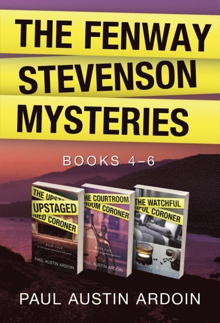 Paul Austin Ardoin - Fenway Stevenson Mysteries, Collection Two: Books 4-6, E-bok
