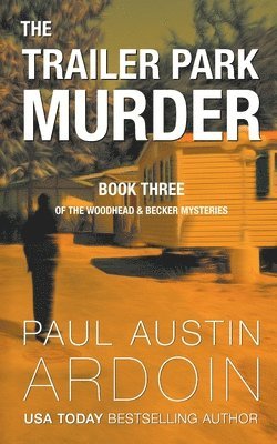 Paul Austin Ardoin - Trailer Park Murder, Häftad
