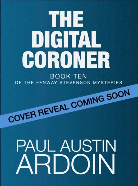Paul Austin Ardoin - Digital Coroner, E-bok