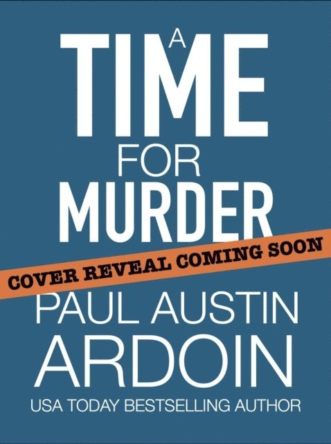 Paul Austin Ardoin - Time for Murder, E-bok