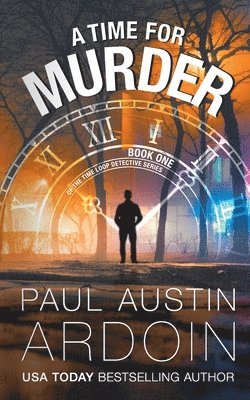 Paul Austin Ardoin - Time for Murder, Häftad