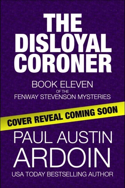 Paul Austin Ardoin - Disloyal Coroner, E-bok
