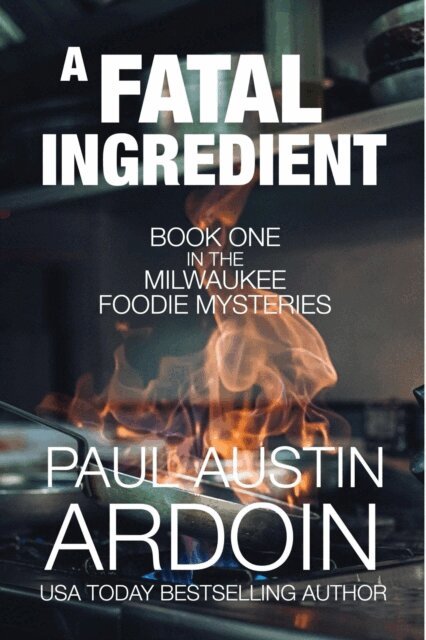 Paul Austin Ardoin - Fatal Ingredient, E-bok