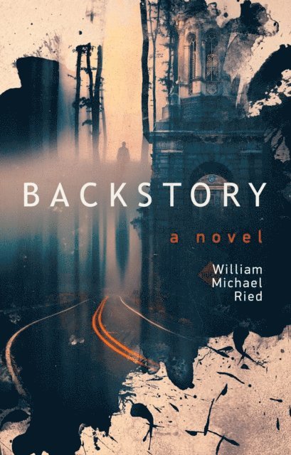 William Michael Ried - Backstory, E-bok