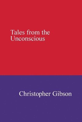 Christopher Gibson - Tales from the Unconscious, Häftad
