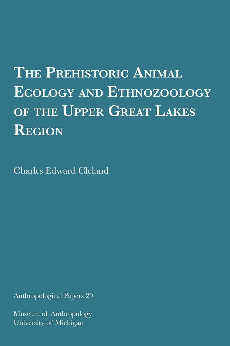 Prehistoric Animal Ecology and Ethnozoology of the Upper Great Lakes Region