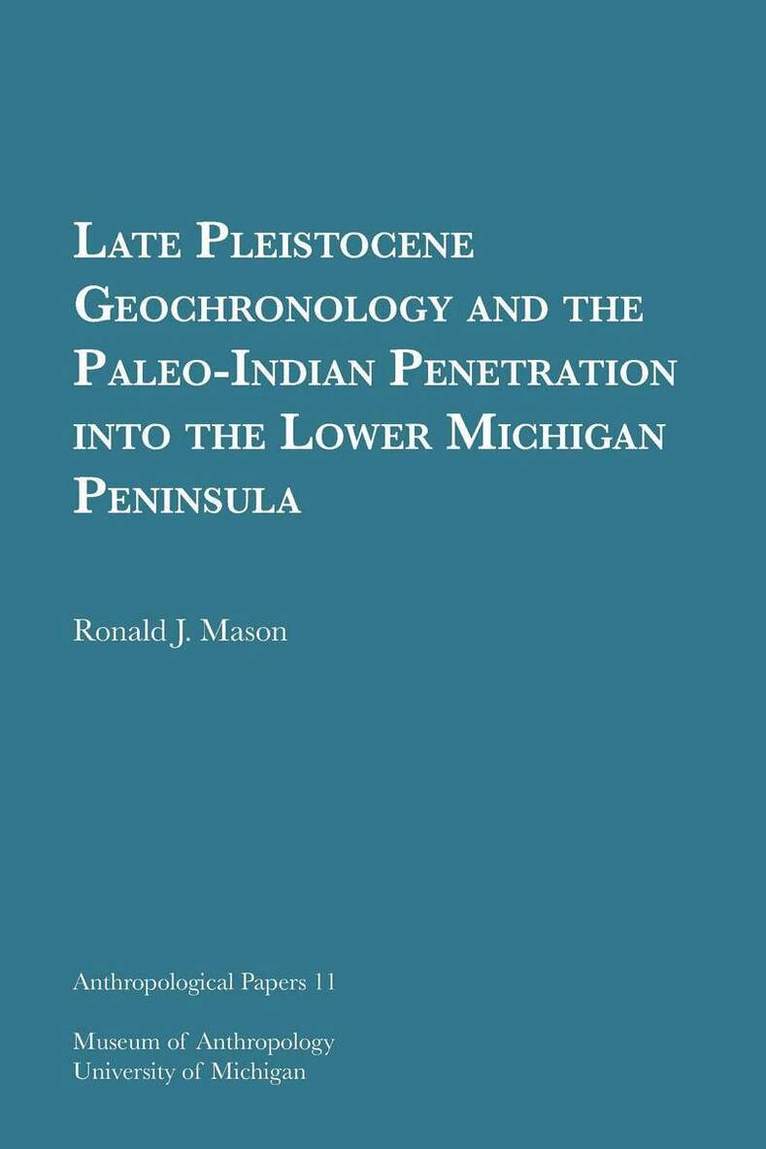 Late Pleistocene Geochronology and the Paleo-Indian Penetration into the Lower Michigan Peninsula
