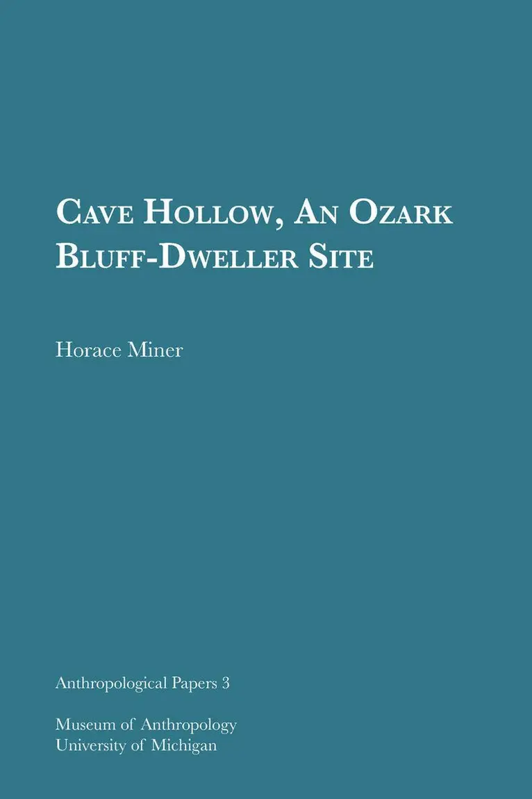 Horace Miner - Cave Hollow, An Ozark Bluff-Dweller Site, Häftad. Tillgänglighet: Tillfälligt slut