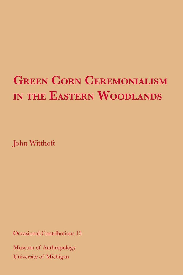 John Witthoft - Green Corn Ceremonialism in the Eastern Woodlands, Häftad