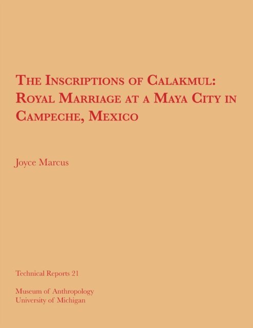 Joyce Marcus - Inscriptions of Calakmul, E-bok