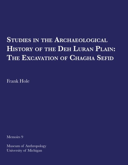 Frank Hole - Studies in the Archeological History of the Deh Luran Plain, E-bok