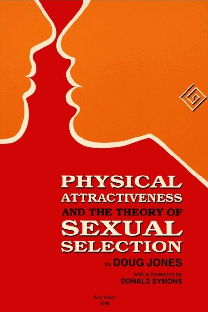 Doug Jones - Physical Attractiveness and the Theory of Sexual Selection, E-bok