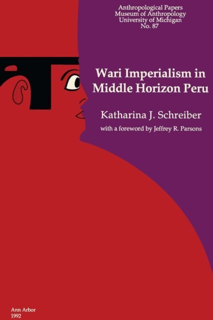 Katharina J. Schreiber - Wari Imperialism in Middle Horizon Peru, E-bok