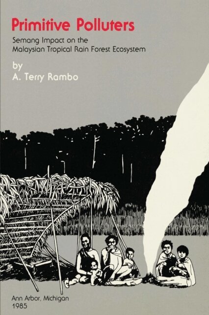A. Terry Rambo - Primitive Polluters, E-bok