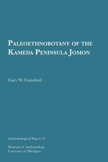 Gary W. Crawford - Paleoethnobotany of the Kameda Peninsula Jomon, E-bok