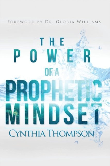Cynthia Thompson - Power of a Prophetic Mindset, E-bok