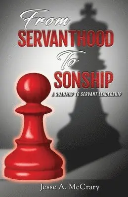 Jesse A McCrary - From Servant to Sonship, Häftad. Tillgänglighet: Lägg i varukorg