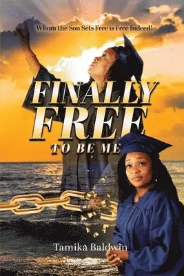 Tamika Baldwin - Finally Free to Be Me, Häftad. Tillgänglighet: Lägg i varukorg