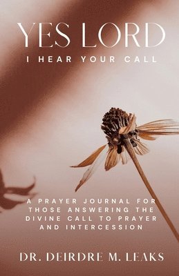 Deirdre M Leaks - Yes Lord, I Hear Your Call, Häftad
