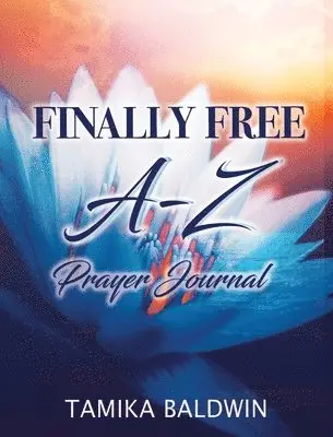 Tamika Baldwin - Finally Free A-Z Prayer Journal, Inbunden. Tillgänglighet: Lägg i varukorg