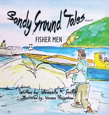 Avenella K Griffith - Sandy Ground Tales - Fisher Men, Inbunden. Tillgänglighet: Lägg i varukorg