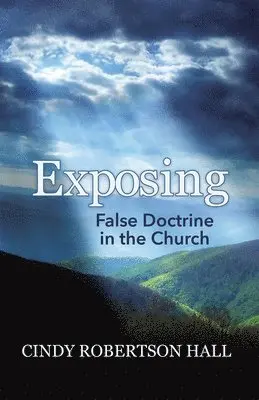 Cindy Robertson Hall - Exposing False Doctrine in the Church, Häftad. Tillgänglighet: Lägg i varukorg