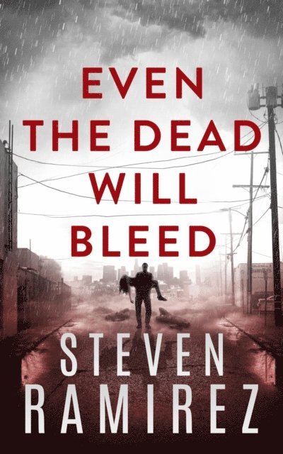 Steven Ramirez - Even The Dead Will Bleed: A Dave Pulaski Thriller, E-bok