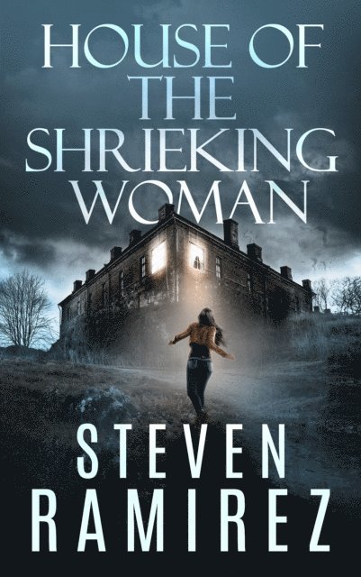 Steven Ramirez - House of the Shrieking Woman: A Sarah Greene Supernatural Mystery, E-bok