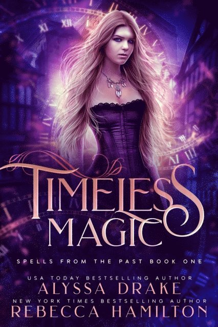 Rebecca Hamilton, Alyssa Drake - Timeless Magic, E-bok