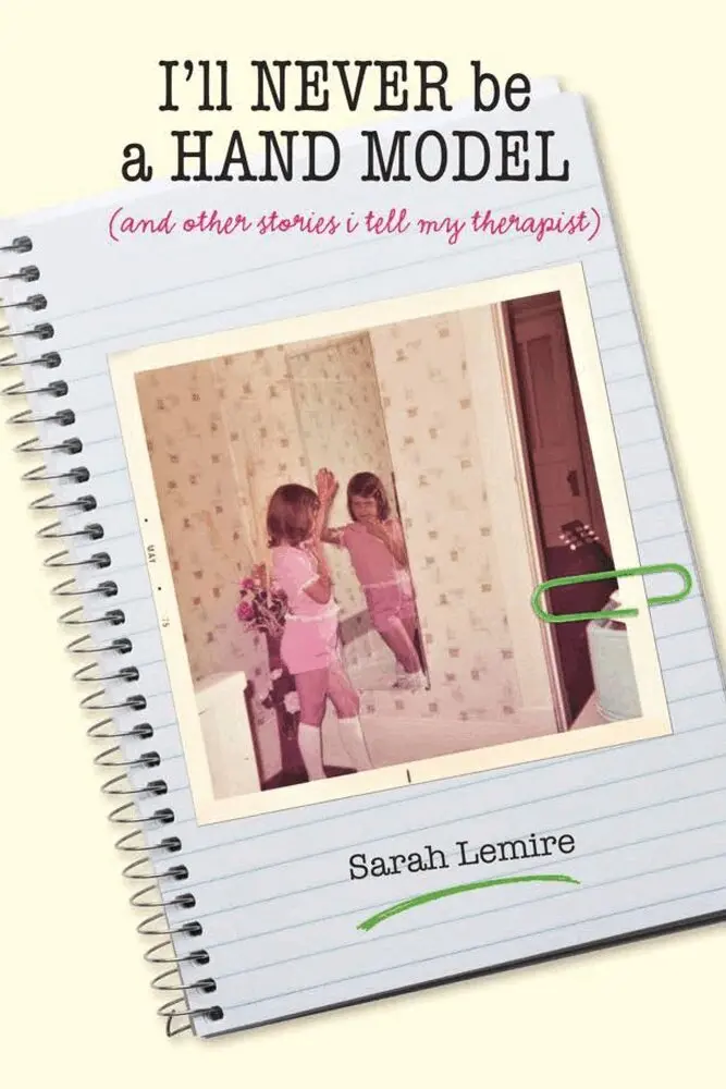 Sarah Wesley Lemire - I'll Never Be a Hand Model, Häftad. Tillgänglighet: Lägg i varukorg
