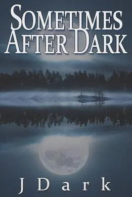 J. Dark - Sometimes After Dark, Häftad. Tillgänglighet: Lägg i varukorg