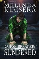 Melinda Kucsera - Curse Breaker Sundered, Häftad