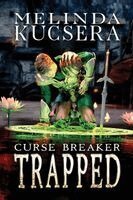 Melinda Kucsera - Curse Breaker Trapped, Häftad