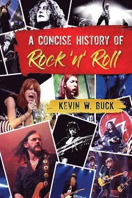 Kevin W. Buck - A Concise History of Rock 'n' Roll, Häftad. Tillgänglighet: Lägg i varukorg