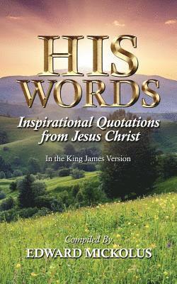 Edward Mickolus - His Words: Inspirational Quotations from Jesus Christ, Häftad. Tillgänglighet: Lägg i varukorg