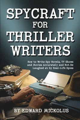 Edward Mickolus - Spycraft for Thriller Writers, Häftad. Tillgänglighet: Lägg i varukorg