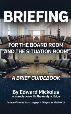 Edward Mickolus - Briefing for the Board Room and the Situation Room, Häftad. Tillgänglighet: Lägg i varukorg