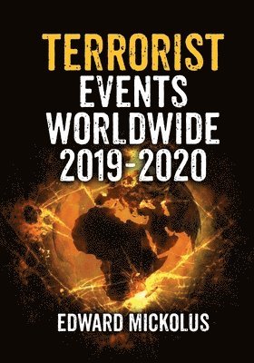 Edward Mickolus - Terrorist Events Worldwide 2019-2020, Häftad. Tillgänglighet: Lägg i varukorg