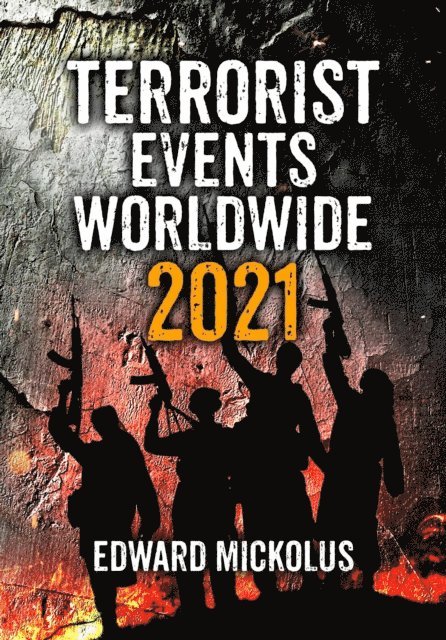 Edward Mickolus - Terrorist Events Worldwide 2021, E-bok. Tillgänglighet: Lägg i varukorg