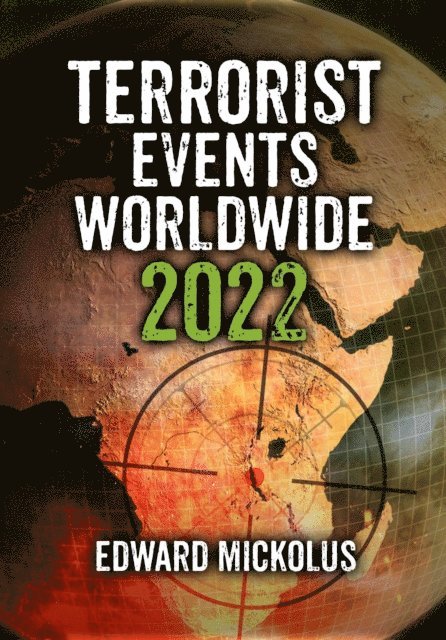 Edward Mickolus - Terrorist Events Worldwide 2022, E-bok. Tillgänglighet: Lägg i varukorg