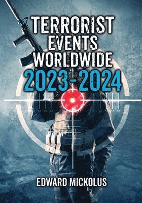 Edward Mickolus - Terrorist Events Worldwide 2023-2024, Häftad. Tillgänglighet: Lägg i varukorg