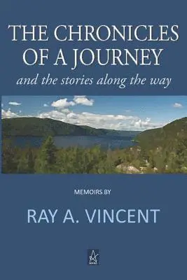 Ray a. Vincent - The Chronicles of a Journey: And the Stories Along the Way, Häftad. Tillgänglighet: Lägg i varukorg