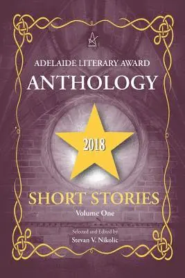 Stevan V. Nikolic - Adelaide Literary Award Anthology 2018: Short Stories, Volume One, Häftad. Tillgänglighet: Lägg i varukorg