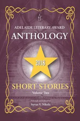 Stevan V. Nikolic - Adelaide Literary Award Anthology 2018: Short Stories, Volume Two, Häftad. Tillgänglighet: Lägg i varukorg