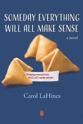 Carol Lahines - Someday Everything Will All Make Sense, Häftad. Tillgänglighet: Lägg i varukorg