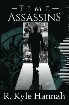 R Kyle Hannah - Time Assassins, Häftad