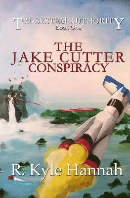 R Kyle Hannah - Jake Cutter Conspiracy, Häftad