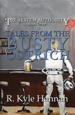 R Kyle Hannah - Tales From The Busty Ostrich, Häftad