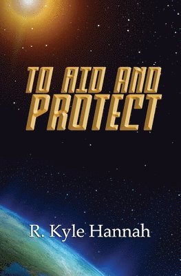 R Kyle Hannah - To Aid and Protect, Häftad